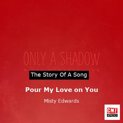 Pour My Love on You – Misty Edwards