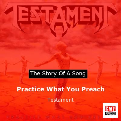 Practice What You Preach – Testament