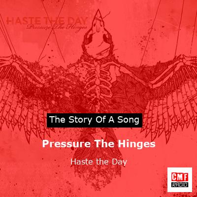 Pressure The Hinges – Haste the Day