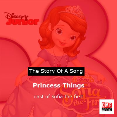 Princess Things – cast of sofia the first