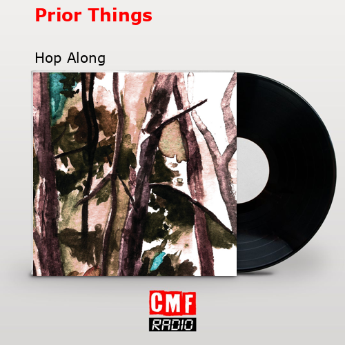 Prior Things – Hop Along
