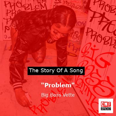 “Problem” – Big Boss Vette