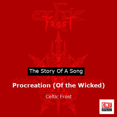 Procreation (Of the Wicked) – Celtic Frost