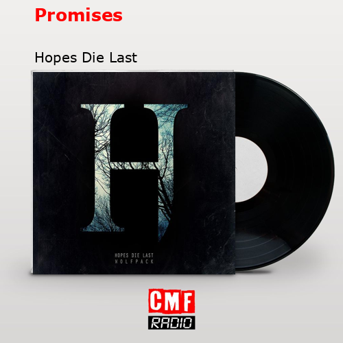 Promises – Hopes Die Last