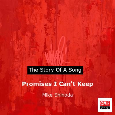 Promises I Can’t Keep – Mike Shinoda