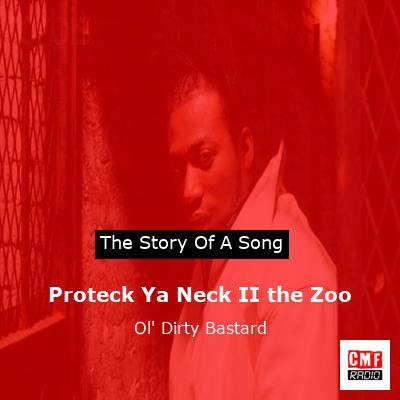 Proteck Ya Neck II the Zoo – Ol’ Dirty Bastard