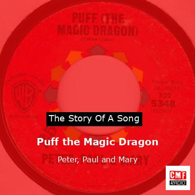 Puff the Magic Dragon – Peter, Paul and Mary