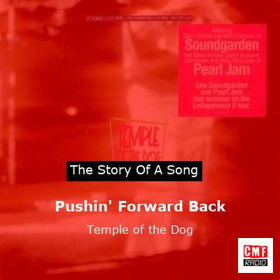 Pushin’ Forward Back – Temple of the Dog