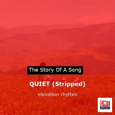 QUIET (Stripped) – elevation rhythm