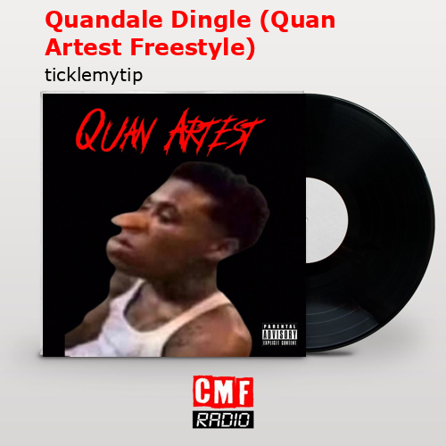 final cover Quandale Dingle Quan Artest Freestyle ticklemytip