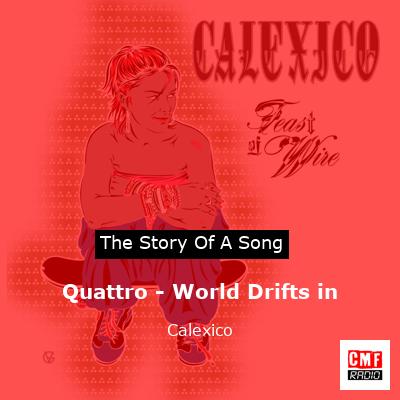 Quattro – World Drifts in – Calexico
