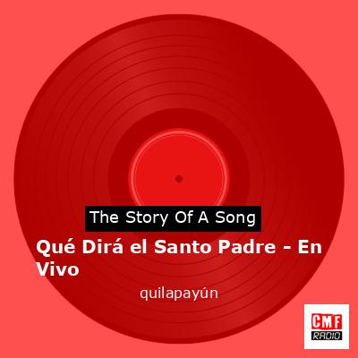 Qué Dirá el Santo Padre – En Vivo – quilapayún
