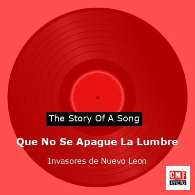 Que No Se Apague La Lumbre – Invasores de Nuevo Leon