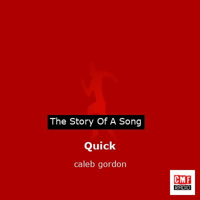 Quick – caleb gordon