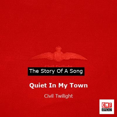 final cover Quiet In My Town Civil Twilight