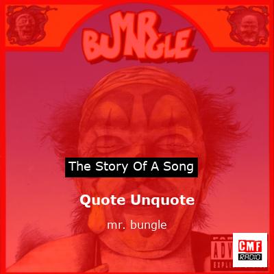 Quote Unquote – mr. bungle