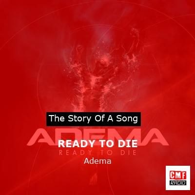 READY TO DIE – Adema
