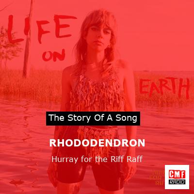 RHODODENDRON – Hurray for the Riff Raff