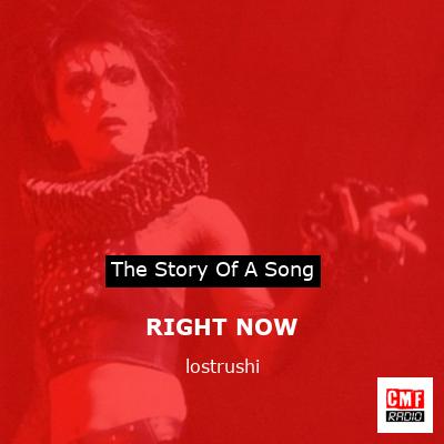 RIGHT NOW – lostrushi