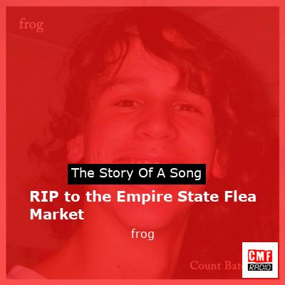 RIP to the Empire State Flea Market – frog