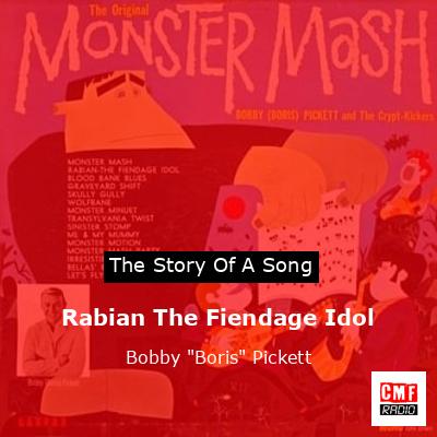 Rabian The Fiendage Idol – Bobby “Boris” Pickett