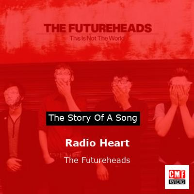 Radio Heart – The Futureheads