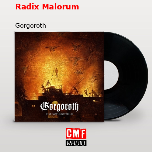 Radix Malorum – Gorgoroth