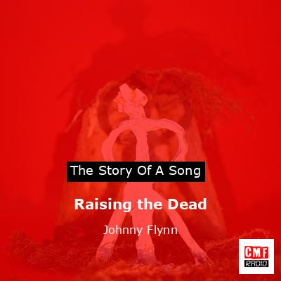 Raising the Dead – Johnny Flynn