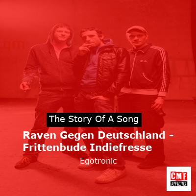 Raven Gegen Deutschland – Frittenbude Indiefresse – Egotronic