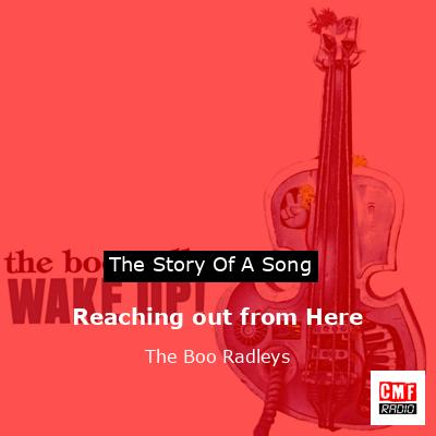 Reaching out from Here – The Boo Radleys