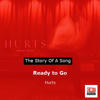 Ready to Go – Hurts