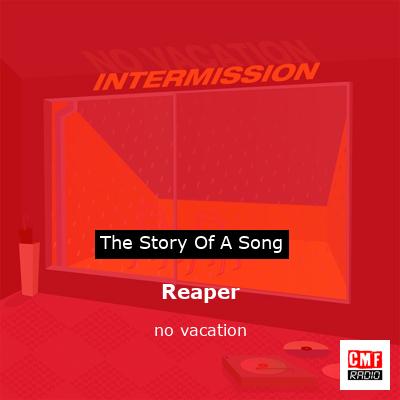 Reaper – no vacation
