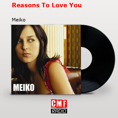 Reasons To Love You – Meiko