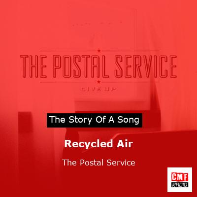 Recycled Air – The Postal Service