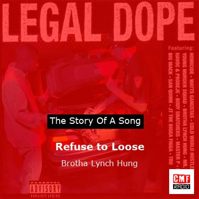 Refuse to Loose – Brotha Lynch Hung