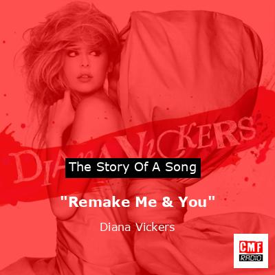 “Remake Me & You” – Diana Vickers