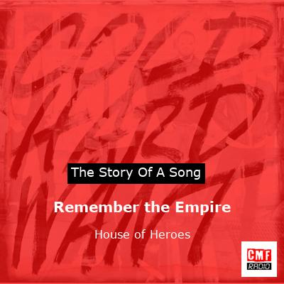 Remember the Empire – House of Heroes