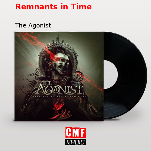 final cover Remnants in Time The Agonist