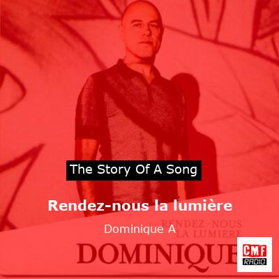 Rendez-nous la lumière – Dominique A