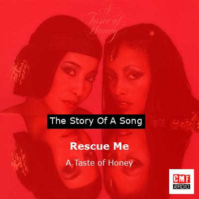 Rescue Me – A Taste of Honey