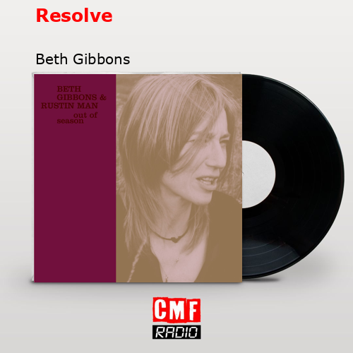 Resolve – Beth Gibbons