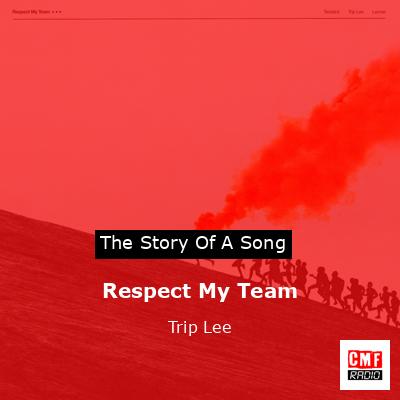 Respect My Team – Trip Lee