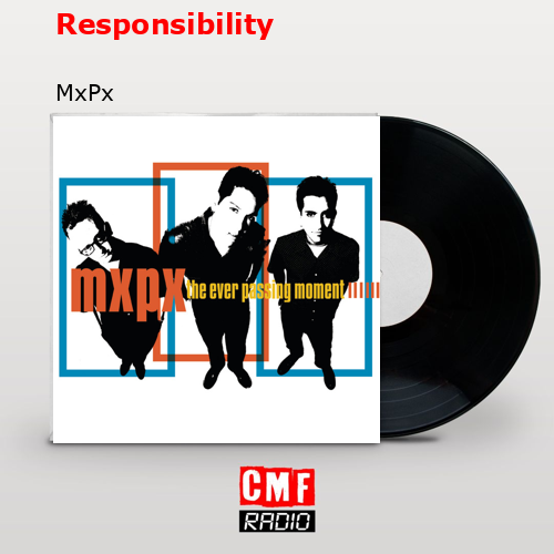 Responsibility – MxPx