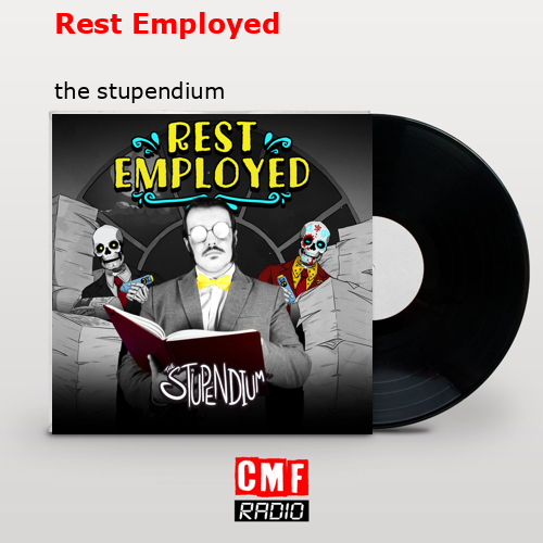 Rest Employed – the stupendium