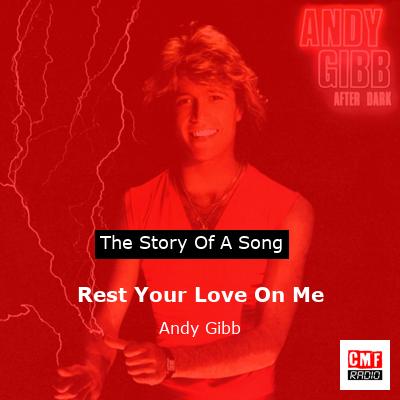 Rest Your Love On Me – Andy Gibb