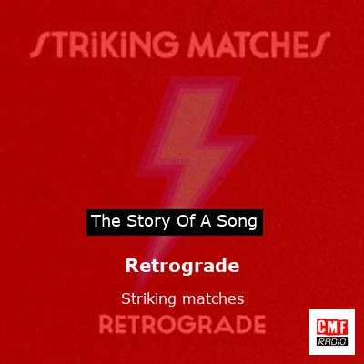 Retrograde – Striking matches