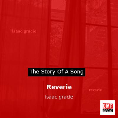 Reverie – isaac gracie