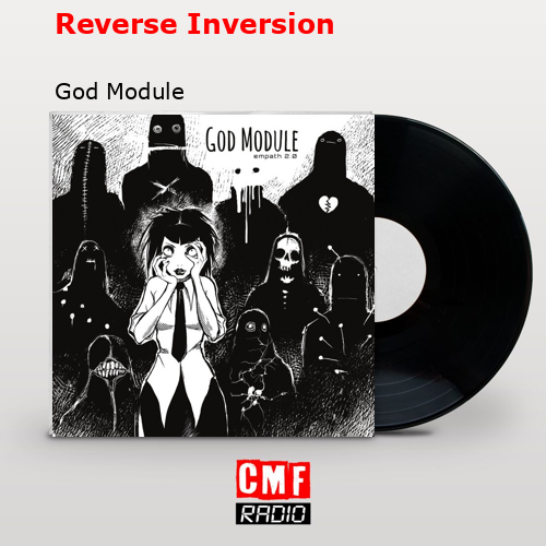 Reverse Inversion – God Module