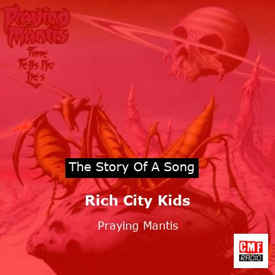 Rich City Kids – Praying Mantis