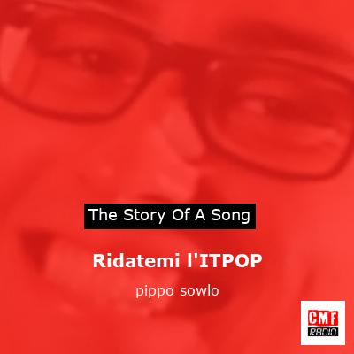 Ridatemi l’ITPOP – pippo sowlo